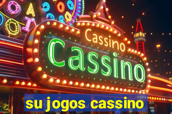 su jogos cassino